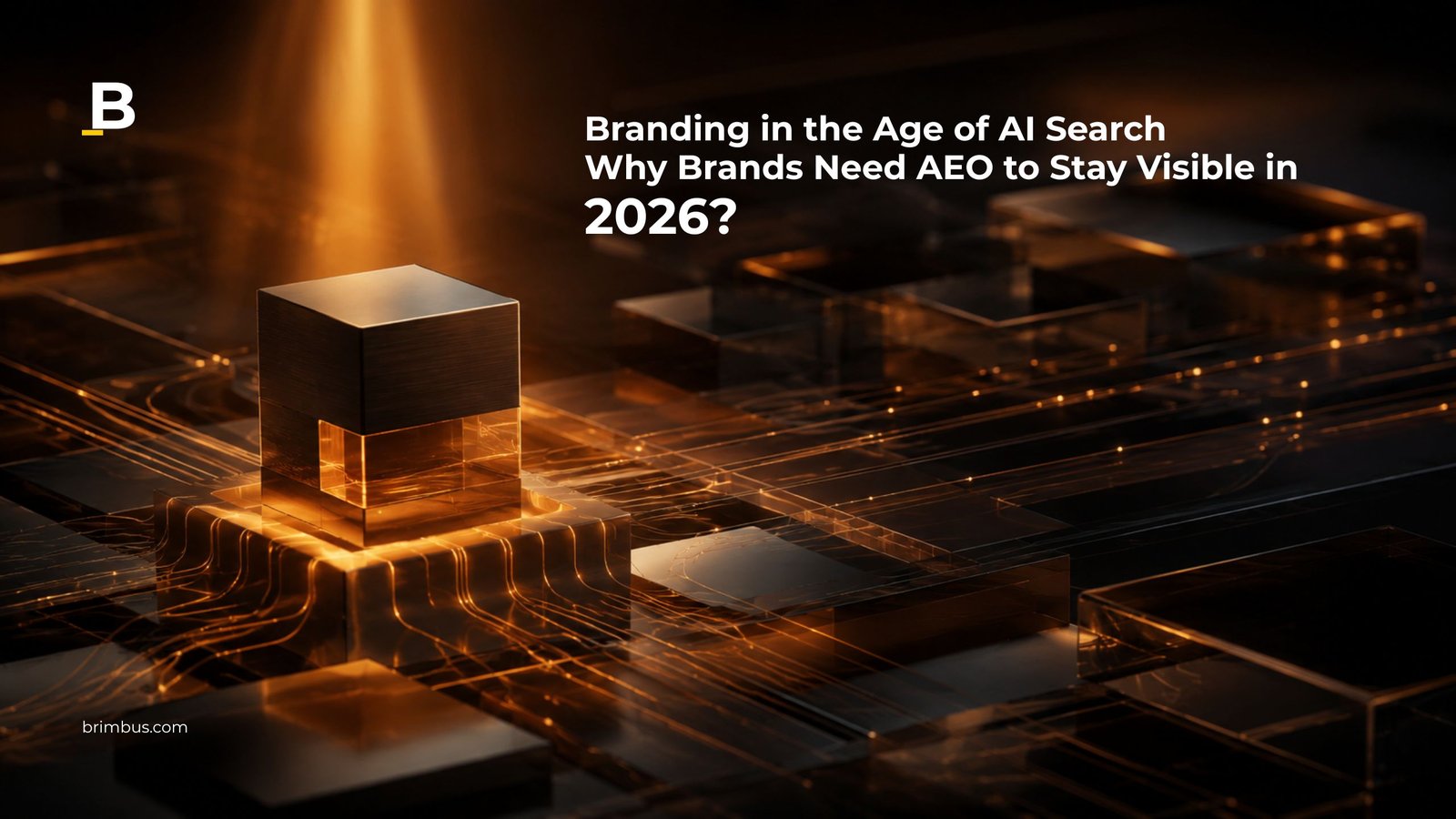 Branding in the Age of AI Search: Why Brands Need AEO to Stay Visible in 2026?